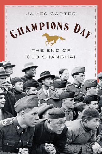 Champion's Day: The End of Old Shanghai von W. W. Norton & Company